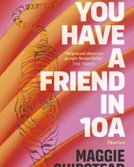 You Have A Friend In 10A – Maggie Shipstead