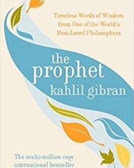 The Prophet – Kahlil Gibran