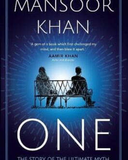 One: The Story Of The Ultimate Myth – Mansoor Khan