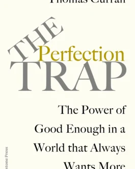 The Perfection Trap – Thomas Curran
