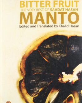 Bitter Fruit : The Very Best Of Saadat Hasan Manto – Ed Khalid Hasan
