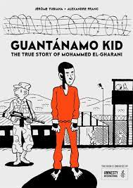 Guantanamo Kid – Jerome Tubiana & Alexandre Franc