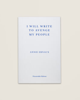 I Will Write To Avenge My People – Annie Ernaux