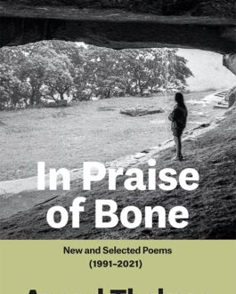 In Praise Of Bone – Anand Thakore