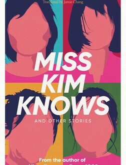 Miss Kim Knows And Other Stories – Cho Nam- Joo