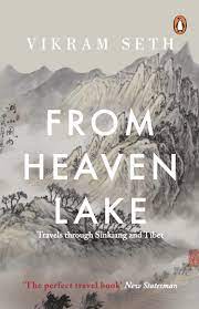 From Heaven Lake : Travels Through Sinkiang and Tibet – Vikram Seth