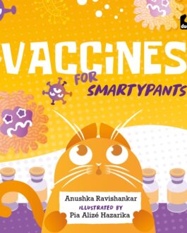 Vaccines For Smartypants – Anushka Ravishankar
