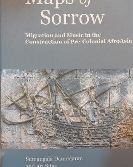Maps Of Sorrow – Sumangala Damodaran & Ari Sitas