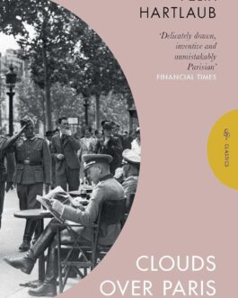 Clouds Over Paris : Wartime Notebooks – Felix Hartlaub