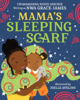 Mama’s Sleeping Scarf – Chimamanda Ngozi Adichie