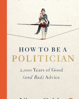 How To Be A Good Politician : 2000 Years of Good (and bad) Advice – Vince Cable