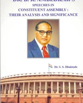 Dr. B.R. Ambedkar’s Speeches In Constituent Assembly – Dr. S. S. Dhaktode