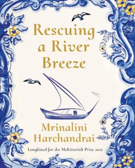 Rescuing A River Breeze – Mrinalini Harchandrai