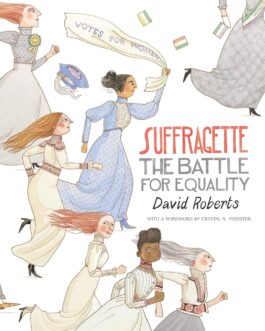 Suffragette: The Battle For Equality – David Roberts