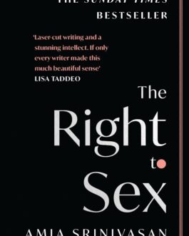 The Right To Sex – Amia Srinivasan