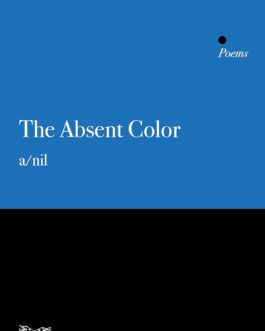 The Absent Color : Poems – Anilkumar Payyappilly Vijayan (Hardcover)