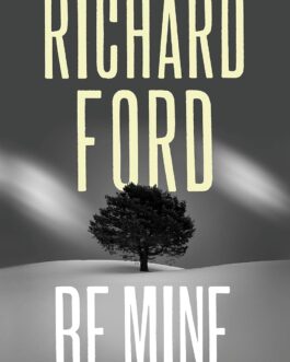 Be Mine – Richard Ford