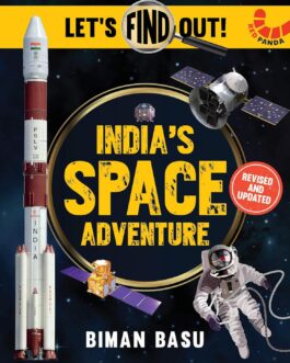 India’s Space Adventure : Let’s Find Out – Biman Basu