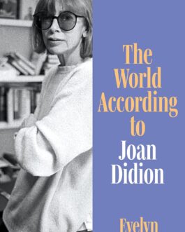 The World According to Joan Didion – Evelyn McDonnell