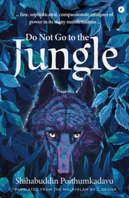 Do Not Go To The Jungle - Shihabuddin Poithumkadavu