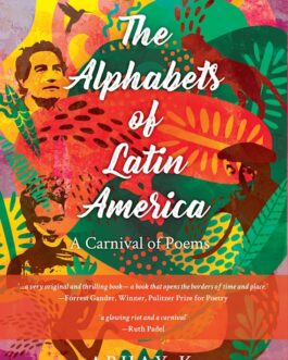 The Alphabets Of Latin America  : A Carnival Of Poems – Abhay K.