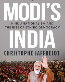 Modi’s India : Hindu Nationalism And The Rise Of Ethnic Democracy – Christophe Jaffrelot