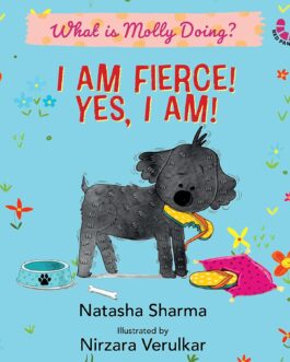 I Am Fierce ! Yes, I AM : What Is Molly Doing – Natasha Sharma