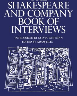 The Shakespeare And Company Book Of Interviews – Ed. Adam Biles