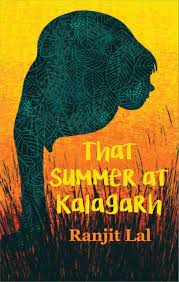 That Summer at Kalagarh – Ranjit Lal
