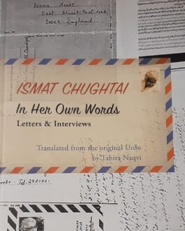 In Her Own Words: Letters and Interviews – Ismat Chughtai, Tr. Tahira Naqvi