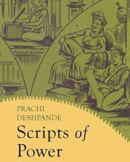 Scripts of Power – Prachi Deshpande