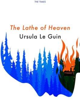 The Lathe Of Heaven – Ursula K. Le Guin