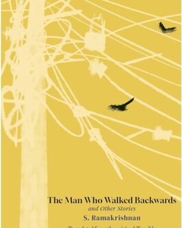 The Man Who Walked Backwards and Other Stories – S. Ramakrishnan