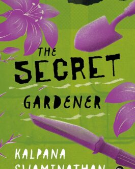 The Secret Gardener : A Lalli Mystery – Kalpana Swaminathan