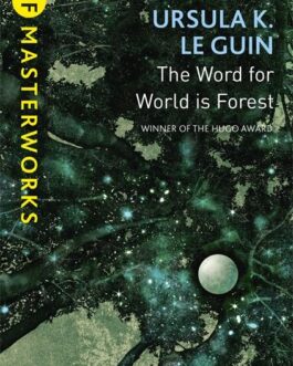 The Word For World Is Forest – Ursula K. Le Guin