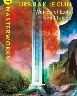 Worlds Of Exile And Illusion – Ursula K. Le Guin