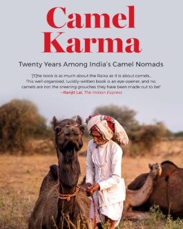 Camel Karma : Twenty Years Among India’s Camel Nomads – Ilse Köhler – Rollefson