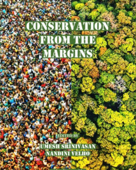Conservation From The Margins – Ed. Umesh Srinivasan & Nandini Velho