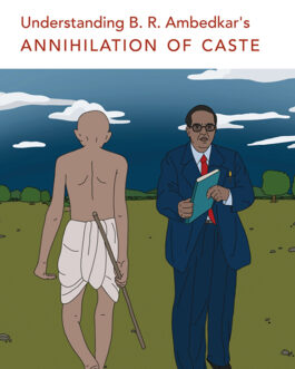 Understanding B.R. Ambedkar’s Annihilation Of Caste – Syed Sayeed