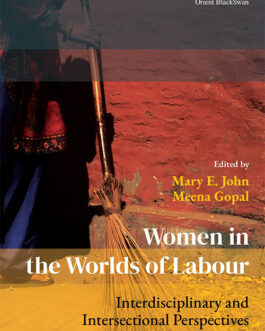 Women In The Worlds Of Labour – Mary E. John & Meena Gopal