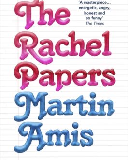 The Rachel Papers – Martin Amis