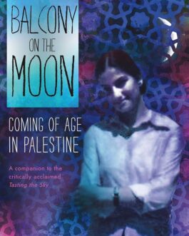 Balcony On The Moon: Coming Of Age In Palestine – Ibtisam Barakat