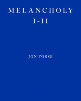 Melancholy I-II – Jon Fosse