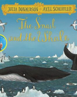 The Snail and the Whale – Julia Donaldson & Axel Scheffler