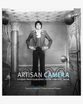 Artisan Camera : Studio Photography From Central India – Suresh Punjabi, Christopher Pinney