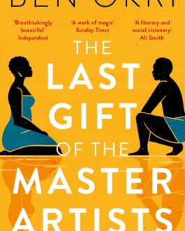 The Last Gift Of The Master Artists – Ben Okri