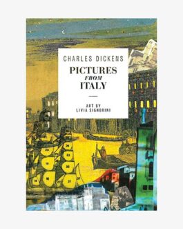 Pictures From Italy – Charles Dickens, Art by Livia Signorini