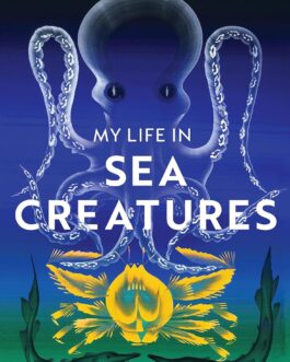 My Life In Sea Creatures – Sabrina Imbler (Hardcover)