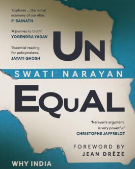 Unequal : Why India Lags Behind Its Neighbours – Swati Narayan