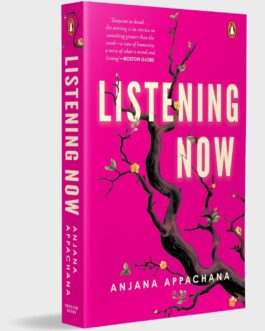Listening Now – Anjana Appachana
